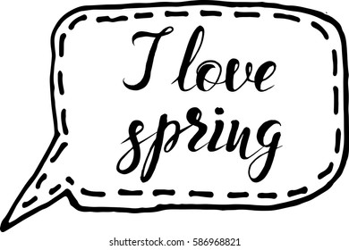 Vector illustration, hand drawn sketch, lettering I love spring into hand drawn speech bubbles