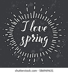Vector illustration, hand drawn sketch, lettering I love spring into hand drawn grunge frame on gray background