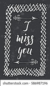Vector illustration, hand drawn sketch, lettering I miss you with arrows into hand drawn frame on gray background