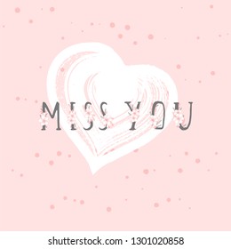 Vector illustration with hand drawn text MISS YOU and grunge heart on rose color background. Templates for card, label, poster, banner, flyer and other.