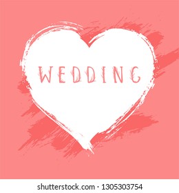 Vector illustration with hand drawn text WEDDING and grunge heart on pink background. Templates for card, label, poster, banner, flyer and other.