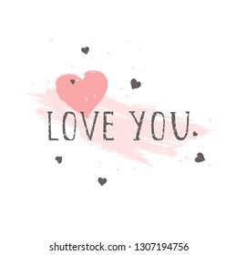 Vector illustration with hand drawn text LOVE YOU and grunge hearts on white background. Templates for card, label, poster, banner, flyer and other.