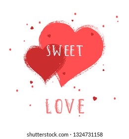 Vector illustration with hand drawn text SWEET LOVE and grunge hearts on white background. Templates for card, label, poster, banner, flyer and other.