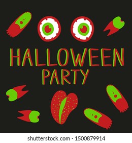 Vector illustration with hand drawn text "Halloween party". Creative invitation card to a halloween party. Flat style eyeballs, nails, teeth and tongue.