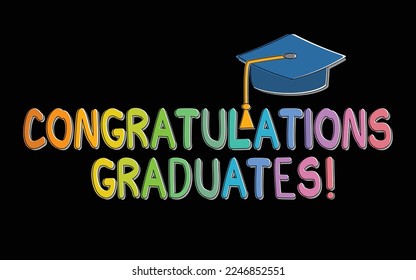 Vector illustration of hand drawn text of Congratulations graduates concept. 