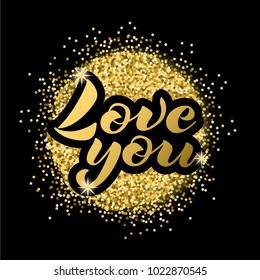 Vector illustration of hand drawn textured lettering quote Love You on a golden sparkling background for card, poster or congratularion