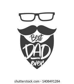 Vector illustration: Hand drawn type lettering composition of Best Dad Ever on beard background. Happy Father's Day.