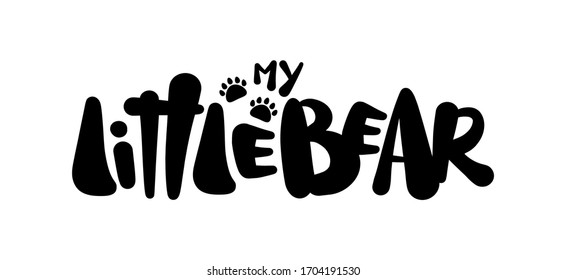 Vector illustration: Hand drawn type lettering of My Little Bear with footprints.