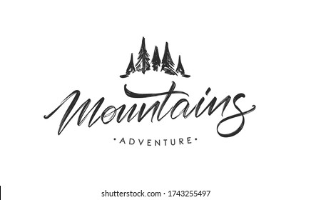 Vector illustration: Hand drawn type lettering of Mountains with silhouette of Pine Forest. Brush calligraphy. Typography design.