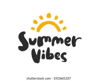 Vector illustration: Hand drawn type lettering composition of Summer Vibes  with hand drawn brush sun