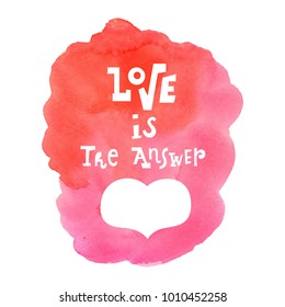 Vector illustration: a hand drawn unique typography slogan and heart shape on pink watercolor blop for decoration, prints and posters. Design elements isolated on white background for Valentine's day.
