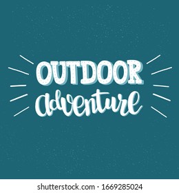 Vector illustration with hand drawn unique typography design for poster, print, banner.  Outdoor Adventure  phrase isolated on blue background. Lettering poster.