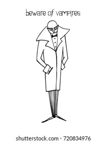 Vector illustration of hand drawn vampire with cautionary inscription. Elegant, old-fashioned vampire standing with his hands in the pockets. Funny Halloween vector card, beautiful design elements.