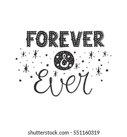 Vector illustration. Hand drown lettering with phrase Forever and ever.