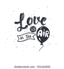 Vector illustration. Hand drown lettering with phrase Love is in the air.