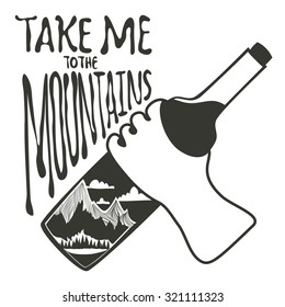 Vector illustration with hand holding a bottle of wine. Take me to the mountains. Concept poster - good wine can create the right atmosphere and mentally move you anywhere, even in the mountains