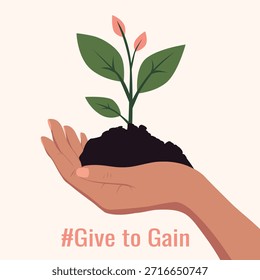 Vector illustration of a hand holding a handful of soil from which a young plant is sprouting. Give to Gain concept of care, growth, giving, receiving a reward. For Women's Day, eco-design, charity
