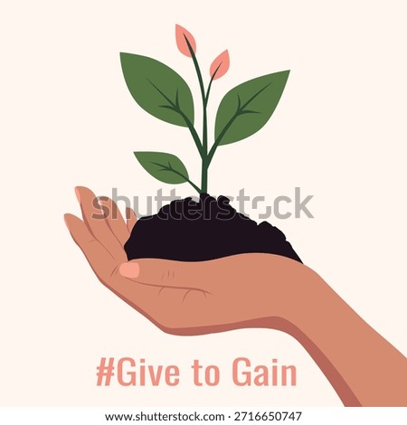 Vector illustration of a hand holding a handful of soil from which a young plant is sprouting. Give to Gain concept of care, growth, giving, receiving a reward. For Women's Day, eco-design, charity