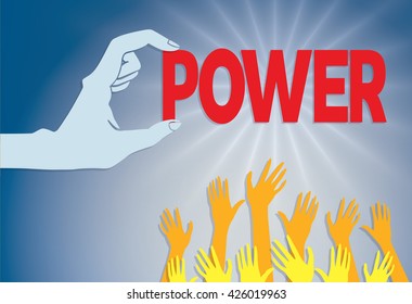 A vector illustration of a hand holding the word "POWER" just out of reach of a crowd of smaller hands reach upward.