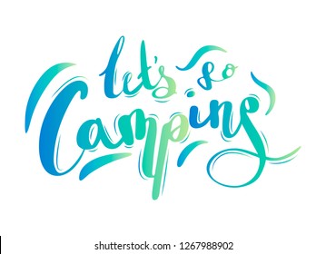 Vector illustration of hand lettered phrase isolated on white background for poster, flyer, blog. Let's go camping.