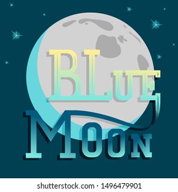 Vector illustration with hand lettering - Blue Moon. Yellow-blue text on the background of the moon and starry sky. For web site, cafe, shop, interior design, for clothes, bag.