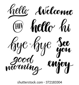 Vector illustration - hand lettering catchwords (hello, good morning, hi, see you enjoy, bye-bye). Perfect for invitations, greeting cards, quotes, blogs, posters 