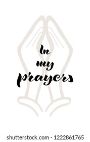 Vector illustration. Hand lettering christian quote - In my prayers. Praying hands icon on the background. Calligraphy Card Scripture. Can be used for prints, banner, wallpaper, label. EPS10