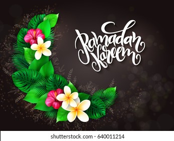 vector illustration of hand lettering greetings text - ramadan kareem with plumeria flower, aralia leaves in hape of half-moon.