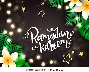 vector illustration of hand lettering greetings text - ramadan kareem with tropical flowers - plumeria, palm, monstera, shining lights garland, bulbs and gold stars.