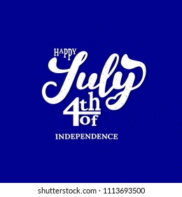 Vector illustration: Hand lettering of Happy Independence Day.