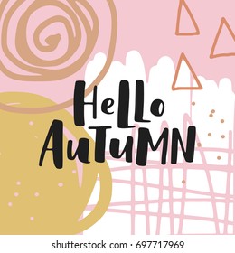 Vector illustration with hand lettering Hello autumn. Trendy geometrical poster with pastel colors. Abstract background.