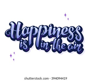 vector illustration of hand lettering inspiration quote about happiness. Happy badge, print, logo, emblem.