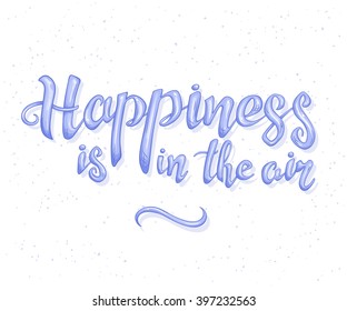 vector illustration of hand lettering inspiration quote about happiness. Happy badge, print, logo, emblem.