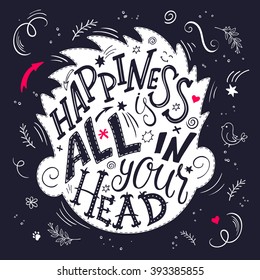 vector illustration of hand lettering inspiring quote - happiness is all in your head. All the letters are in head shape silhouette.