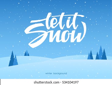 Vector illustration: Hand lettering of Let it Snow on blue winter  background.
