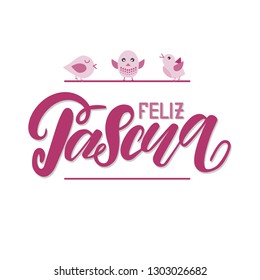 Vector illustration - hand lettering with phrase "Happy easter" in spanish and little birds, Feliz Pascua