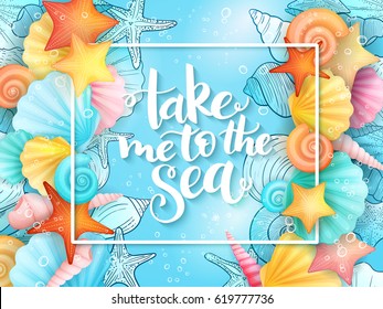 vector illustration of hand lettering phrase with frame and seashells on sea water background.