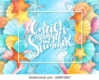 vector illustration of hand lettering phrase with frame and seashells on sea water background.