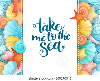 vector illustration of hand lettering poster - take me to the sea - with paper sheet on a background seashells.