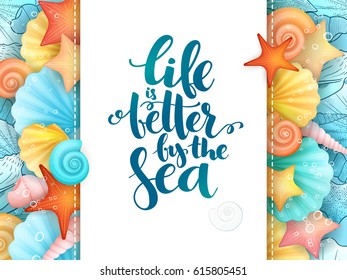 vector illustration of hand lettering poster - life is better by the sea - with paper sheet on a background seashells.