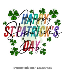 Vector illustration: vector hand lettering saint patrick's day greetings card with clover shapes and branches of Happy St. Patrick's Day on background. - Vector