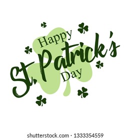 Vector illustration: vector hand lettering saint patrick's day greetings card with clover shapes and branches of Happy St. Patrick's Day on background. - Vector