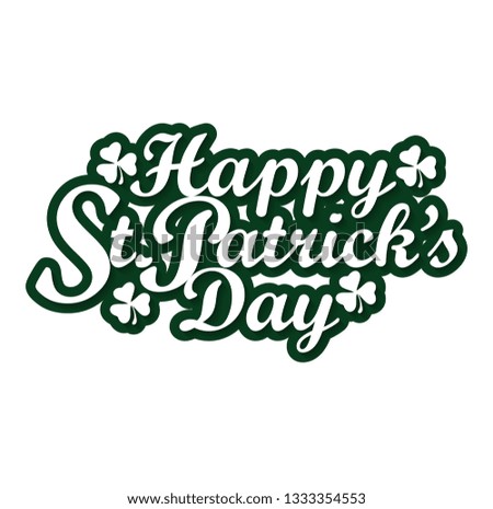 Vector illustration: vector hand lettering saint patrick's day greetings card with clover shapes and branches of Happy St. Patrick's Day on background. - Vector
