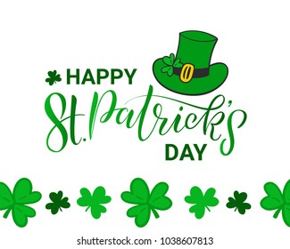 Vector illustration of hand lettering St. Patrick's Day decorated with green irish hat and shamrock for card, print, greeting card, banner, invitation. Hand drawn irish celebration, beer festival logo