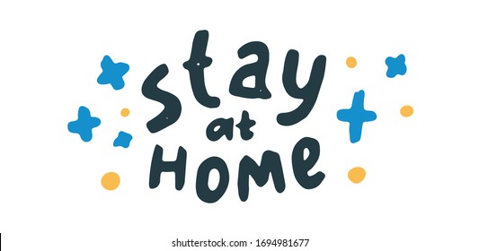 Vector illustration with hand lettering Stay At Home. Quarantine precaution to stay safe from COVID-19 Virus. Stop coronavirus concept. Ideal for social media, web design element.