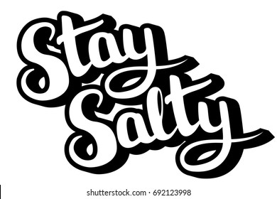 Vector illustration. Hand lettering. Stay salty