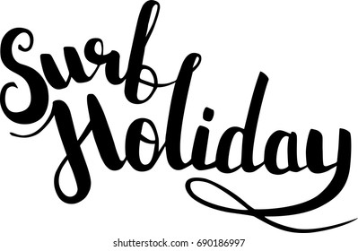 Vector illustration. Hand lettering. Surf Holiday.