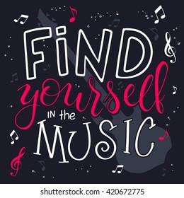 vector illustration of hand lettering text - find yourself in the music. There is a guitar surrounded with note and treble clef.