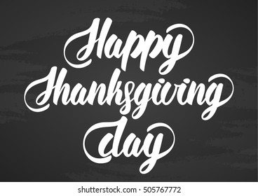 Vector illustration: Hand lettering text of Happy Thanksgiving Day isolated on chalkboard  background. Handmade calligraphy.
