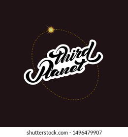 Vector Illustration with Hand Lettering - Third Planet. Black text. The orbit of the planet on a dark background. For logo, banner, business card, shop, club. The inscription for a T-shirt or Hoodie